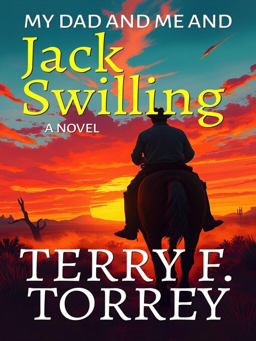 Cover image for My Dad and Me and Jack Swilling
